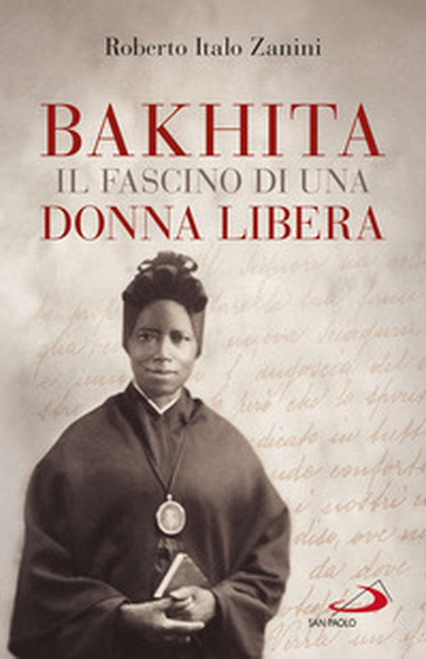 Bakhita. Il fascino di una donna libera - Librerie.coop Bakhita. Il fascino di una donna libera - Librerie.coop