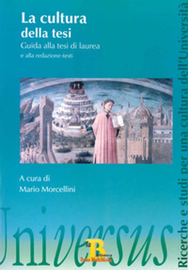La cultura della tesi. La scrittura come esperienza formativa e scientifica. Guida alla tesi di laurea e alla redazione-testi - Librerie.coop La cultura della tesi. La scrittura come esperienza formativa e scientifica. Guida alla tesi di laurea e alla redazione-testi - Librerie.coop