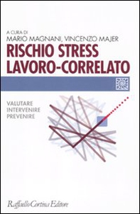 Rischio stress lavoro-correlato. Valutare, intervenire, prevenire - Librerie.coop
