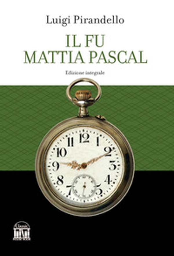 Il fu Mattia Pascal - Librerie.coop Il fu Mattia Pascal - Librerie.coop