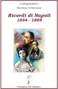 Ricordi di Napoli 1854 - 1869 - Librerie.coop
