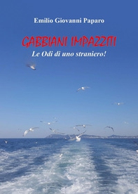 Gabbiani impazziti. Le odi di uno straniero! - Librerie.coop