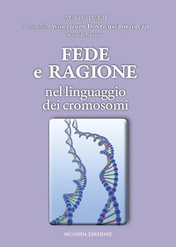 Fede e ragione nel linguaggio dei cromosomi - Librerie.coop