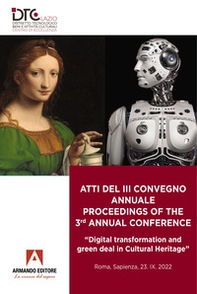 Atti del 3° Convegno annuale-Proceedings of the 3rd annual conference. «Digital transformation and green deal in Cultural Heritage» - Librerie.coop