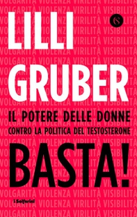 Basta! Il potere delle donne contro la politica del testosterone - Librerie.coop Basta! Il potere delle donne contro la politica del testosterone - Librerie.coop