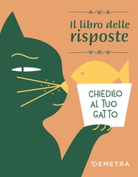 Chiedilo al tuo gatto. Il libro delle risposte - Librerie.coop Chiedilo al tuo gatto. Il libro delle risposte - Librerie.coop