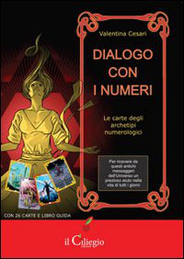 Dialogo con i numeri. Le carte degli archetipi nulerologici. Con carte - Librerie.coop