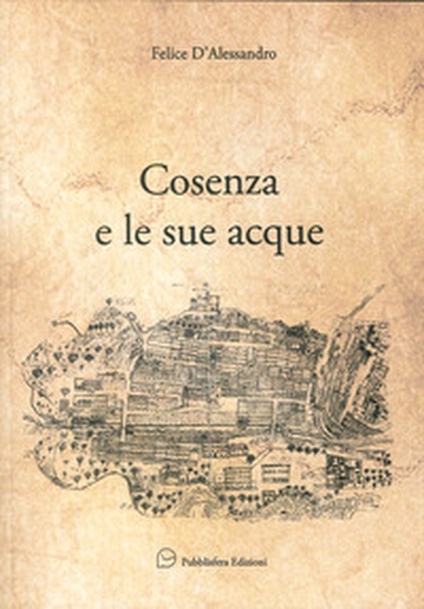Cosenza e le sue acque - Librerie.coop Cosenza e le sue acque - Librerie.coop
