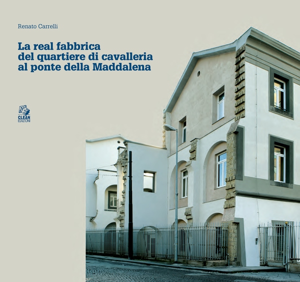 LA REAL FABBRICA DEL QUARTIERE DI CAVALLERIA AL PONTE DELLA MADDALENA - Librerie.coop LA REAL FABBRICA DEL QUARTIERE DI CAVALLERIA AL PONTE DELLA MADDALENA - Librerie.coop