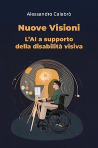 Nuove visioni. L'AI a supporto della disabilità visiva - Librerie.coop