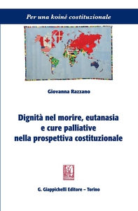 Dignità nel morire, eutanasia e cure palliative nella prospettiva costituzionale - Librerie.coop