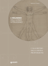 L'inganno dell'uomo vitruviano. L'algoritmo della divina proporzione - Librerie.coop