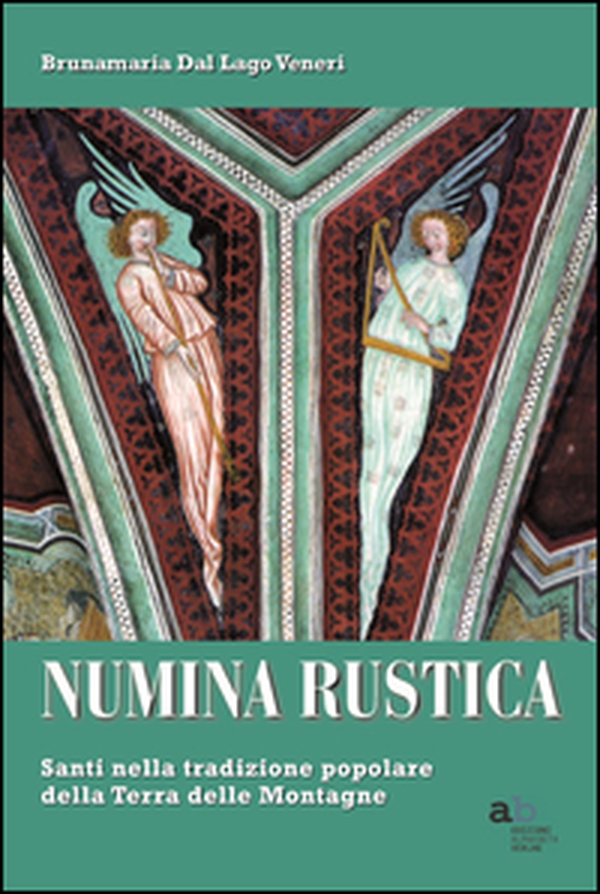 Numina rustica. Santi nella tradizione popolare della terra delle montagne - Librerie.coop Numina rustica. Santi nella tradizione popolare della terra delle montagne - Librerie.coop