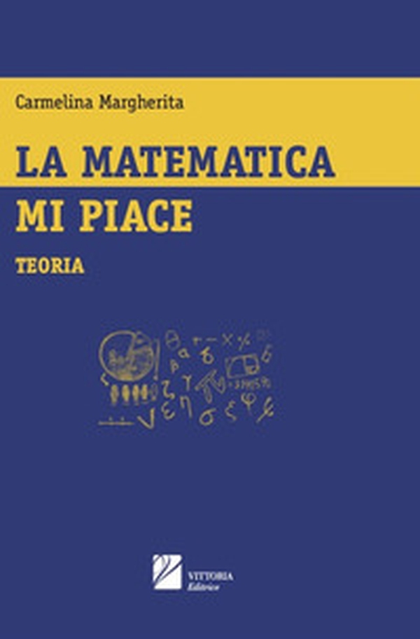 La matematica mi piace. Teoria - Librerie.coop La matematica mi piace. Teoria - Librerie.coop