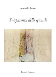 Trasparenza dello sguardo - Librerie.coop