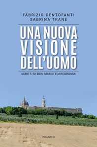 Una nuova visione dell'uomo. Scritti di don Mario Torregrossa - Vol. 3 - Librerie.coop
