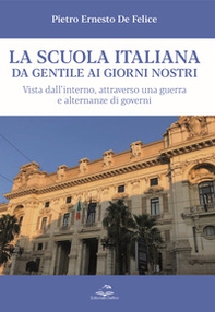 La scuola italiana da Gentile ai giorni nostri. Vista dall'interno, attraverso una guerra e alternanze di governi - Librerie.coop La scuola italiana da Gentile ai giorni nostri. Vista dall'interno, attraverso una guerra e alternanze di governi - Librerie.coop