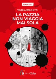 La pazzia non viaggia mai sola - Librerie.coop