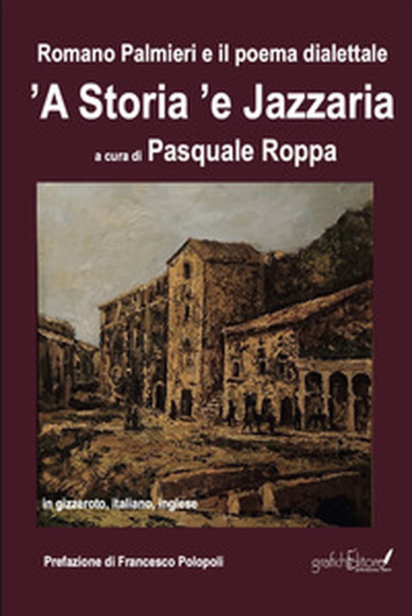Romano Palmieri e il poema dialettale «'A storia 'e Jazzaria» in gizzeroto, italiano, inglese - Librerie.coop Romano Palmieri e il poema dialettale «'A storia 'e Jazzaria» in gizzeroto, italiano, inglese - Librerie.coop