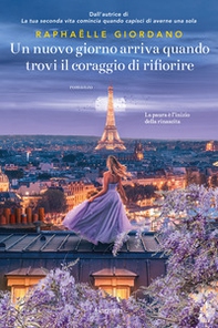 Un nuovo giorno arriva quando trovi il coraggio di rifiorire - Librerie.coop