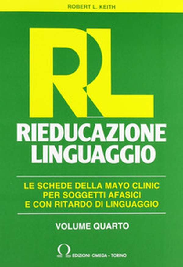 RL. Rieducazione linguaggio - Vol. 4 - Librerie.coop RL. Rieducazione linguaggio - Vol. 4 - Librerie.coop
