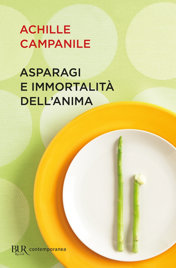 Asparagi e immortalità dell'anima - Librerie.coop Asparagi e immortalità dell'anima - Librerie.coop