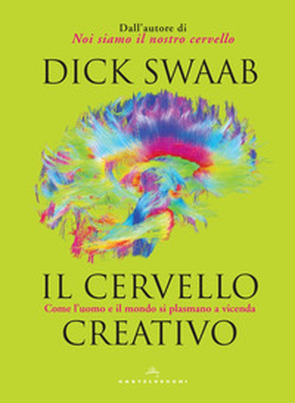 Il cervello creativo. Come l'uomo e il mondo si plasmano a vecenda - Librerie.coop Il cervello creativo. Come l'uomo e il mondo si plasmano a vecenda - Librerie.coop