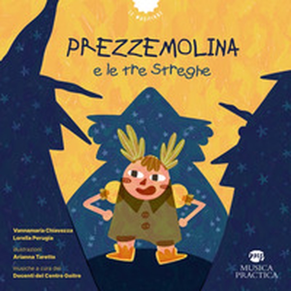 Prezzemolina e le tre streghe - Librerie.coop Prezzemolina e le tre streghe - Librerie.coop