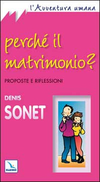 Perché il matrimonio? Proposte e riflessioni - Librerie.coop