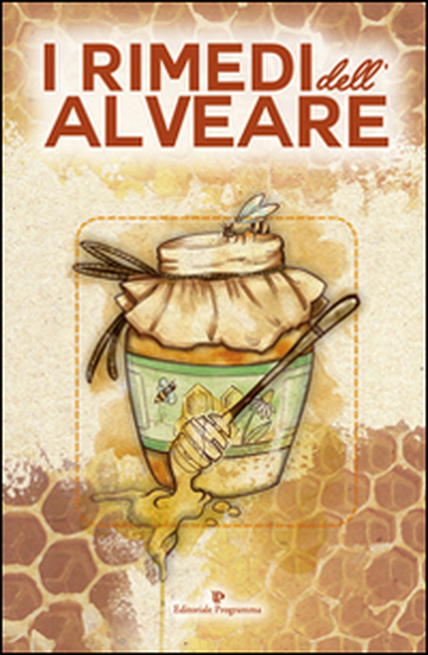I rimedi dell'alveare - Librerie.coop I rimedi dell'alveare - Librerie.coop