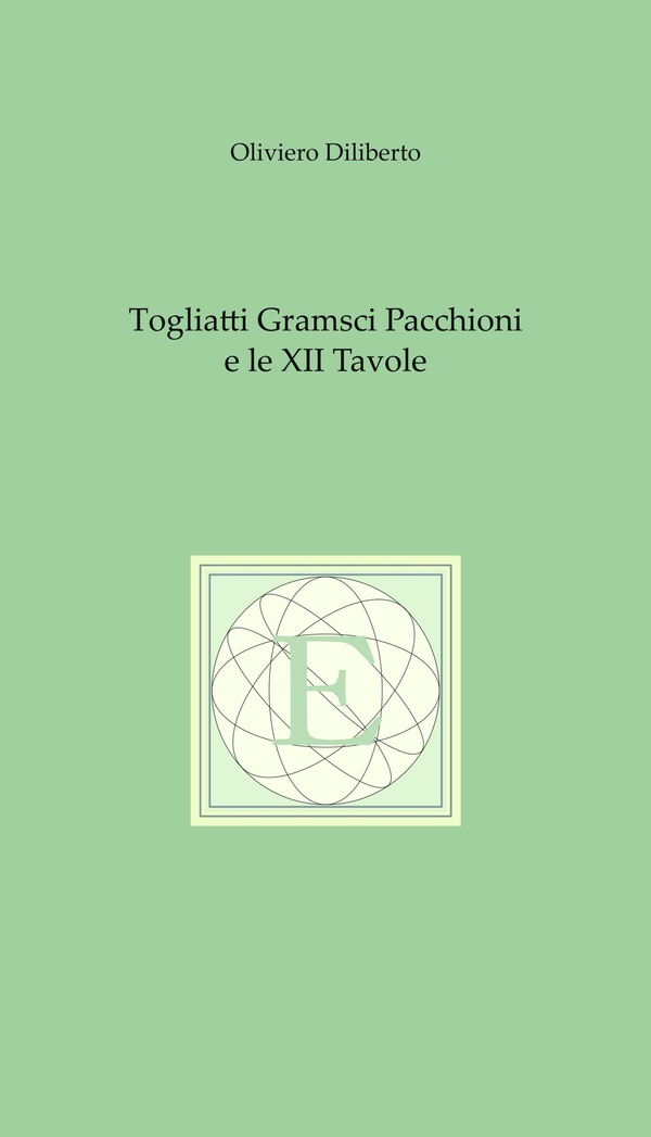 Togliatti Gramsci Pacchioni e le XII Tavole - Librerie.coop