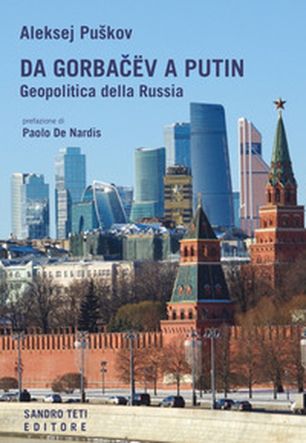 Da Gorbacev a Putin. Geopolitica della Russia - Librerie.coop Da Gorbacev a Putin. Geopolitica della Russia - Librerie.coop