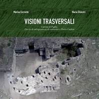 Visioni trasversali. Canosa di Puglia. Diario di un'esperienza di comunità a Pietra Caduta - Librerie.coop