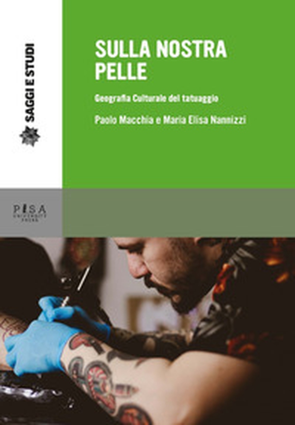 Sulla nostra pelle. Geografia culturale del tatuaggio - Librerie.coop Sulla nostra pelle. Geografia culturale del tatuaggio - Librerie.coop