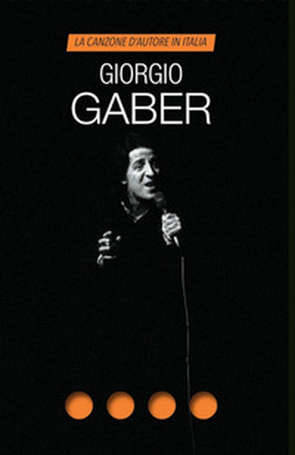 Giorgio Gaber. La canzone d'autore in Italia - Librerie.coop Giorgio Gaber. La canzone d'autore in Italia - Librerie.coop