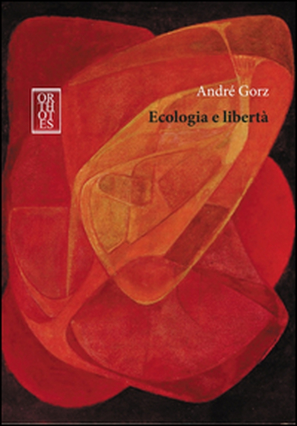Ecologia e libertà - Librerie.coop Ecologia e libertà - Librerie.coop