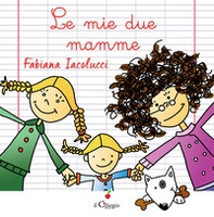 Le mie due mamme - Librerie.coop