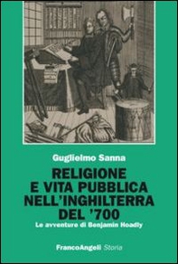 Religione e vita pubblica nell'Inghilterra del '700. Le avventure di Benjamin Hoadly - Librerie.coop Religione e vita pubblica nell'Inghilterra del '700. Le avventure di Benjamin Hoadly - Librerie.coop