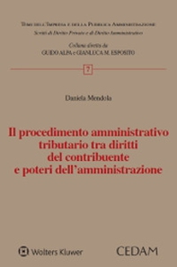 Il procedimento amministrativo tributario tra diritti del contribuente e poteri dell'amministrazione - Librerie.coop