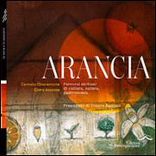Arancia. Percorsi siciliani di cultura, natura e gastronomia - Librerie.coop Arancia. Percorsi siciliani di cultura, natura e gastronomia - Librerie.coop