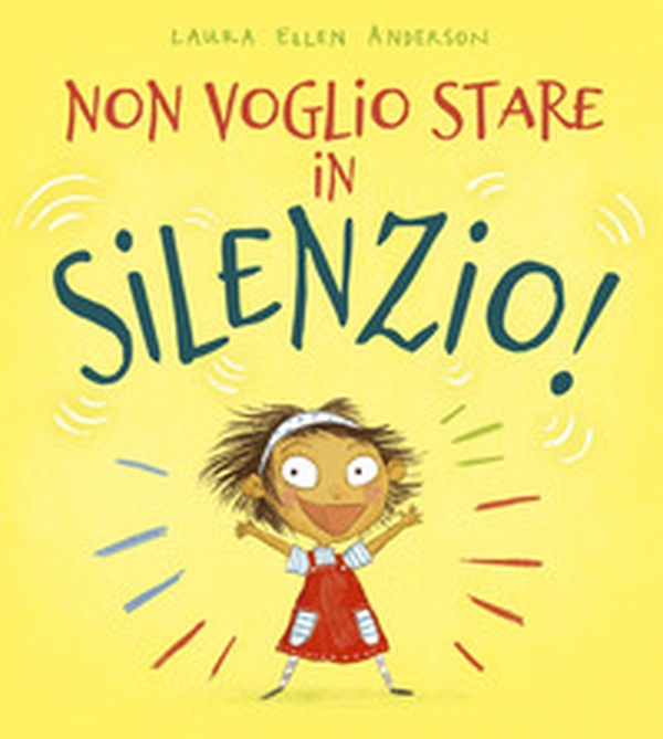 Non voglio stare in silenzio! - Librerie.coop Non voglio stare in silenzio! - Librerie.coop