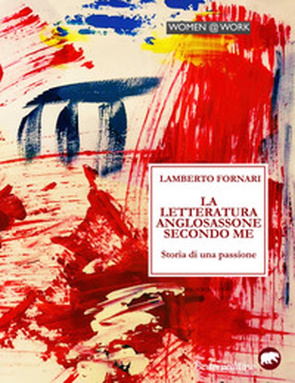 La letteratura anglosassone secondo me. Storia di una passione - Librerie.coop La letteratura anglosassone secondo me. Storia di una passione - Librerie.coop