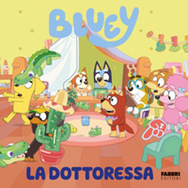 Bluey. La dottoressa - Librerie.coop Bluey. La dottoressa - Librerie.coop
