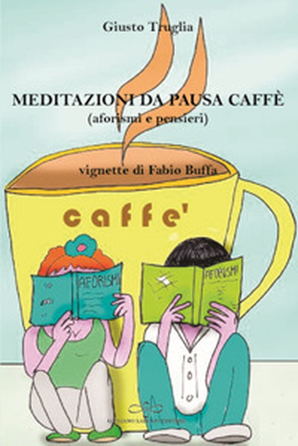Meditazioni da pausa caffè (aforismi e pensieri) - Librerie.coop Meditazioni da pausa caffè (aforismi e pensieri) - Librerie.coop