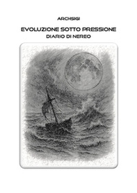 Evoluzione sotto pressione. Diario di Nereo - Librerie.coop