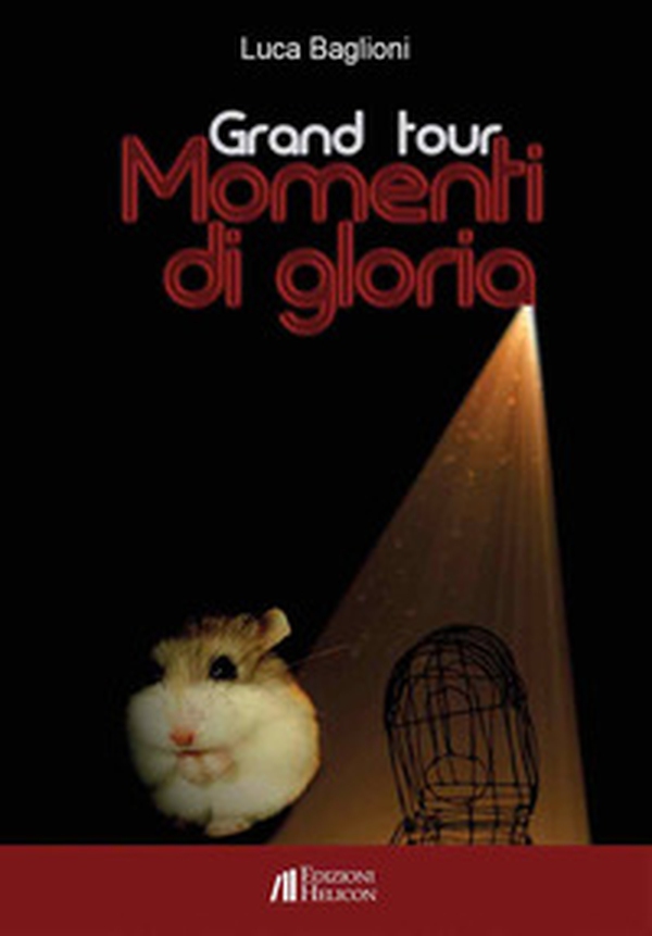 Grand tour. Momenti di gloria - Librerie.coop