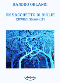 Un sacchetto di biglie. Ricordi smarriti - Librerie.coop