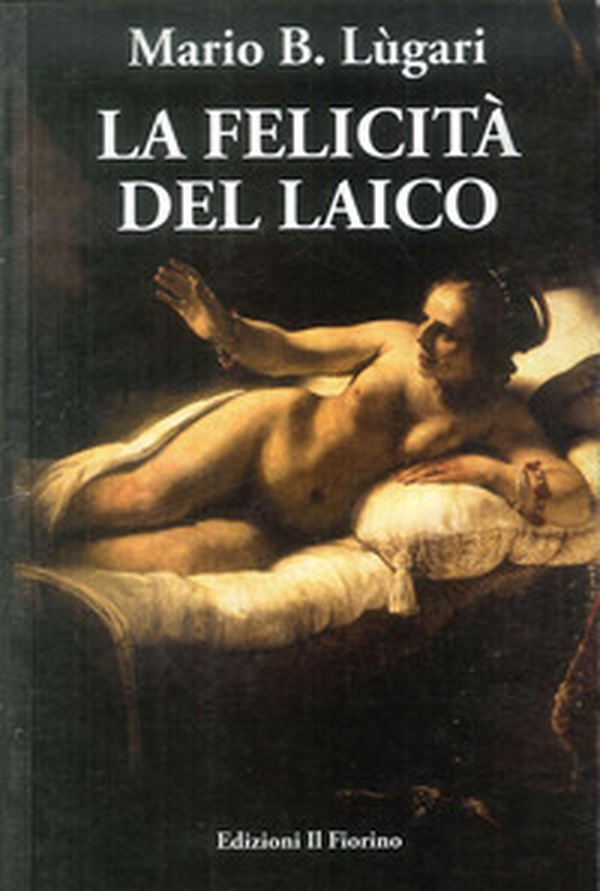 La felicità del laico - Librerie.coop La felicità del laico - Librerie.coop
