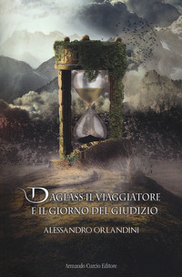 Daglass il viaggiatore e il giorno del giudizio - Librerie.coop Daglass il viaggiatore e il giorno del giudizio - Librerie.coop