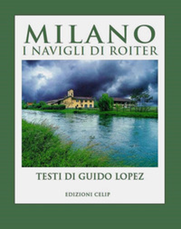 Milano. I Navigli di Roiter - Librerie.coop Milano. I Navigli di Roiter - Librerie.coop
